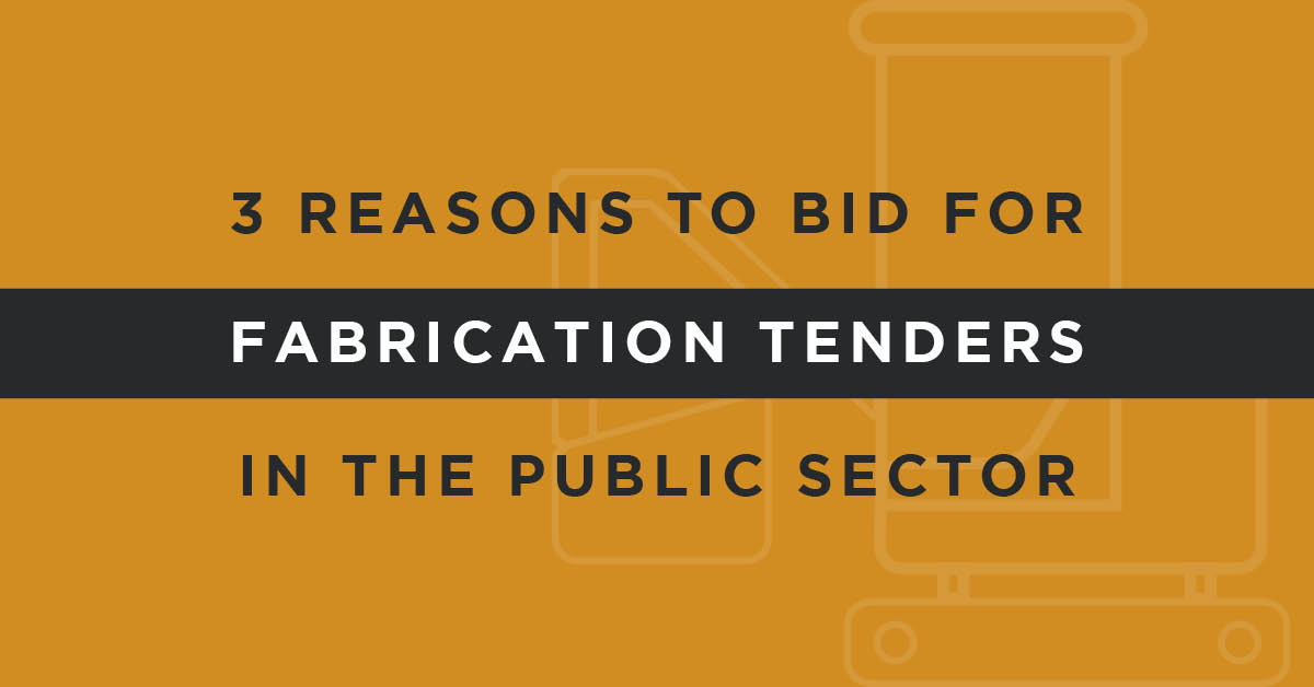 3 advantages of securing fabrication tenders.