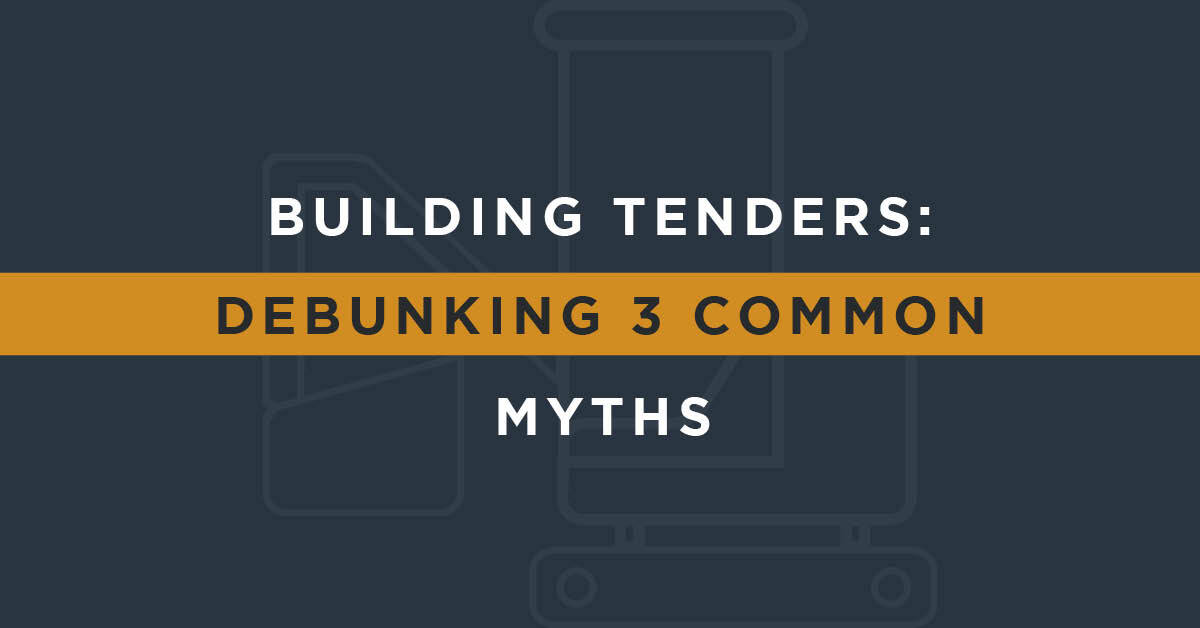 Building Tenders: Debunking 3 common myths